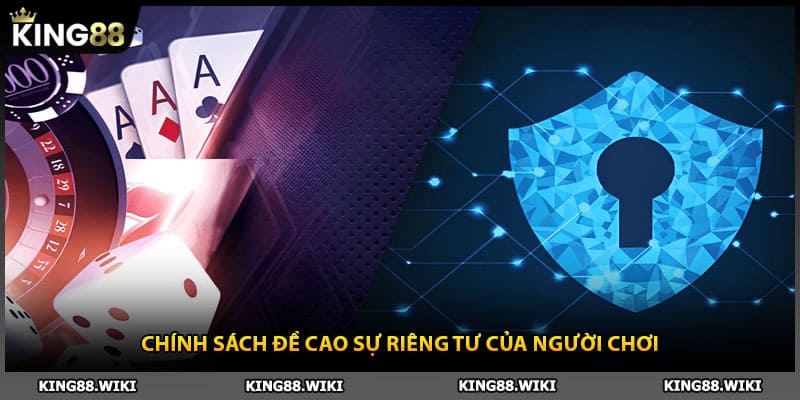 Chính sách đề cao quyền riêng tư của người chơi